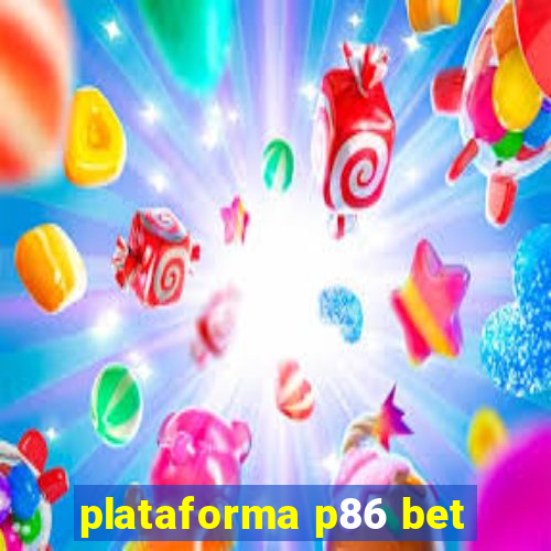 plataforma p86 bet